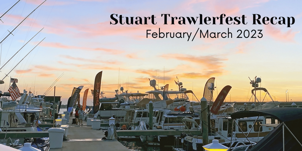 Stuart Trawlerfest Recap February/March 2023 JMYS Trawler Specialists